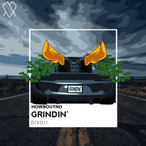 Grindin' - Released at Diverge Records, Currently at 29k plays on Spotify