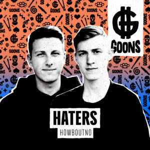 Haters - Released at Goons Recordings, over 100k plays on Spotify